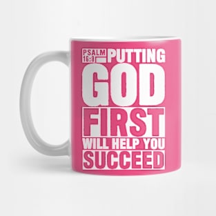 Psalm 16:8 Put God First Mug